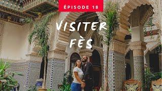 TOUR DU MAROC  Ep 18  FES .. ماذا تعرفون عن مدينة فاس ؟