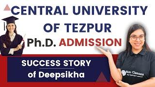 Ph.D. Admission in Central University of Tejpur  Success Story of Deepsikha