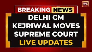 LIVE Arvind Kejriwal News  Delhi CM Kejriwal Moves Supreme Court After HC Blocks His Bail Order