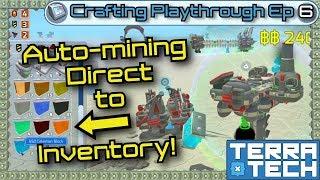 TerraTech  Crafting Ep6  Auto-Mining Everything to Inventory Simultaneously