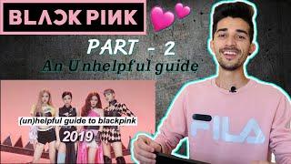 Indian Reaction on an unhelpful guide to blackpink 2019 version  PART - 2 Adil Reacts