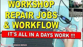 Typical Workshop day jobs workflow.  What to expect if you start an electronics repair business