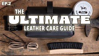 Ultimate Guide to Leather Care Essential Tools and Products