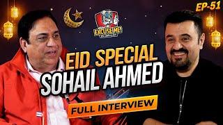 Excuse Me with Ahmad Ali Butt  Ft. Sohail Ahmed Latest Interview  EID SPECIAL  EP 51  Podcast