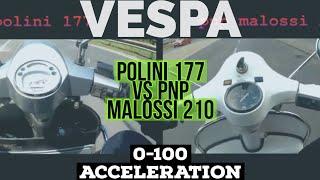 vespa 177 vs 210 acceleration   POLINI vs MALOSSI pnp  FMPguides - Solid PASSion 