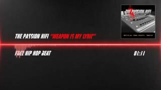 The Passion HiFi - Weapon Is My Lyric Free Rap Beat  Instrumental