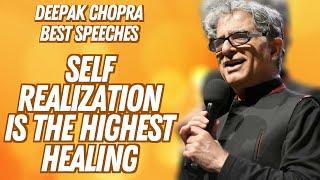 Self Realization is the Highest Healing -  Deepak Chopra Best Speech