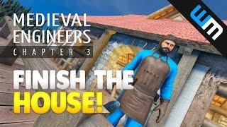 Medieval Engineers Multiplayer Survival Gameplay - Finish the House Ep 4 CH3
