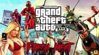 Grand Theft Auto 5 Fresh Meat