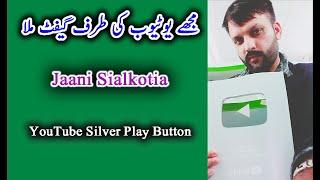 YouTube Silver Play Button For Jaani Sialkotia