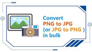 How to convert PNG to JPG or JPG to PNG  in bulk?
