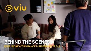 BEHIND THE SCENES EP 7-8  The Midnight Romance in Hagwon  Viu Original ENG SUB