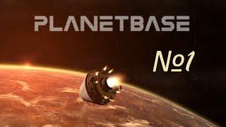 Как начать #1  Planetbase  Туториал