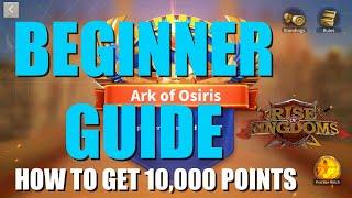 Ark of Osiris and How to get 10000 points for maximum rewards - Beginner Guide - Rise of Kingdoms