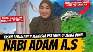 AWAL KISAH MANUSIA PERTAMA DI MUKA BUMI INI - NABI ADAM A.S