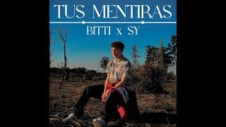 Bitti x Sy - Tus Mentiras Video Oficial