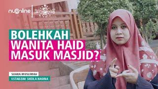 Hukum Wanita Haid Masuk Masjid  Ning Sheila Hasina  NU Online