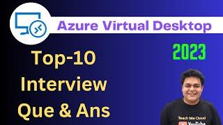 TOP-10 Interview Questions and Answers Of Azure Virtual Desktop AVD  Clear AVD Job Interview 