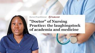 NURSE PRACTITIONER REACTS  Is DNP a JOKE ? Why some Physicians dislike DNP Laurie-Ann