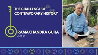 The Challenge of Contemporary History  Ramachandra Guha