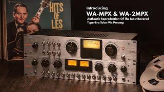 WA-MPX  Authentic Reproduction Of The Most Revered Tape-Era Tube Mic Preamp