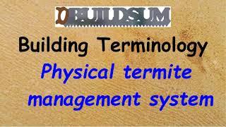 Building Terminology - Physical Termite management system