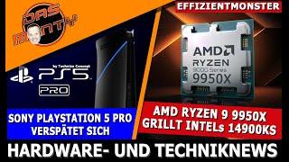 AMD Ryzen 9950X grillt Intel 14900KS  Sony Playstation 5 Pro verspätet sich  Intel 12 Kern Monster