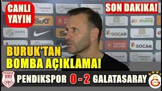 Okan Buruk Basın Toplantısı Maç Sonu Pendik  0 - 2 Galatasaray