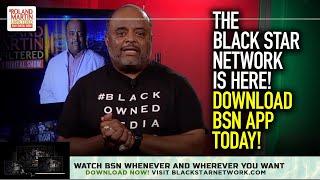 The #BlackStarNetwork is Here Download BSN App TODAY