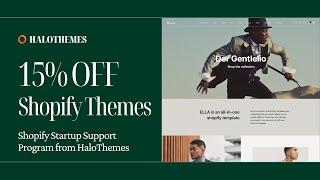 Shopify Startup Support Unlock 15% Off On Exclusive HaloThemes Shopify Themes