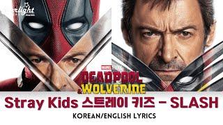 Stray Kids 스트레이 키즈 “SLASH” 《Deadpool & Wolverine OST Music Video MV》【KoreanEnglish Lyrics】