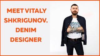 Interview with Vitaliy Shkrigunov. Denim designer with 20+years of sewing expirience