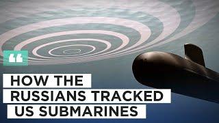 How the Russians Tracked U.S. Submarines