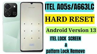 Itel A05s A663LC hard reset  itel A05s lock screen  pattern remove 2024