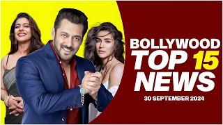 Top 15 Big News of Bollywood  30th September 2024  Salman Khan  Kajol   Kriti Sanon