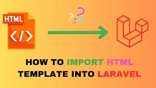 How to import  Converting an HTML Template into Laravel Project  Explained in 8 Minutes - 2024