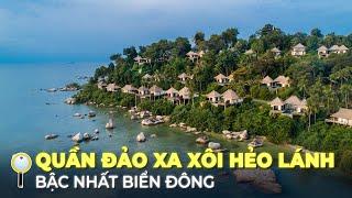 CÓ GÌ Ở QUẦN ĐẢO XA XÔI HẺO LÁNH BẬC NHẤT TẠI BIỂN ĐÔNG?