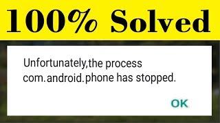How To Fix Unfortunately The Process com android Phone has Stopped Error 3 Easy Way 100% Working