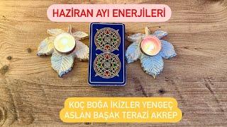 HAZİRAN AYI ENERJİLERİ KOÇ BOĞA İKİZLER YENGEÇ ASLAN BAŞAK TERAZİ AKREP 🪬