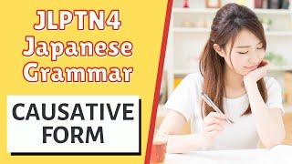 JLPT N4 Japanese Grammar Lesson How to Use Causative Form in Japanese 日本語能力試験 文法