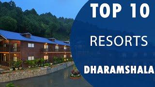 Top 10 Best Resorts to Visit in Dharamshala  India - English