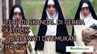 TERUNGKAPNYA SKANDAL GEREJA KATOLIK 2 BIARAWATI DITEMUKAN HAMIL