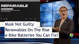 ecoTEC Episode 261 - Elon Musk Not Guilty Renewables On The Rise Batteries You Can Fix