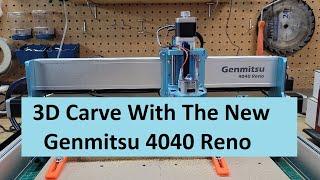 3D Carve With The New Genmitsu 4040 Reno