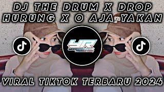 DJ THE DRUM X DROP HURUNG X O AJA YAKAN FULL BASS VIRAL TIKTOK TERBARU 2024  Yordan Remix Scr 