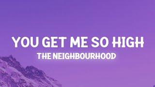 The Neighbourhood - You Get Me So High Lyrics youre my best friend ill love you forever