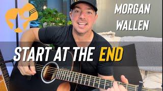 Start At the End  Morgan Wallen  Easy 2 Chord Guitar Songs