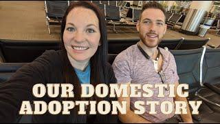 Our Domestic Adoption Journey  Part 1