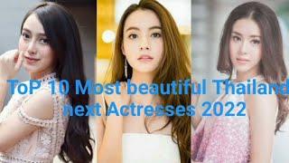 Top 10 Most beautiful Thailand next actresses 2022