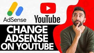 How to Change Google AdSense Account on YouTube 2024